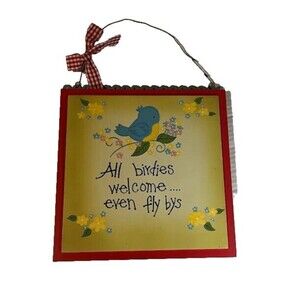 Light Green w/Blue Bird "All Birdies Welcome...even fly bys"  Cottagecore Sign